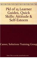 Pkl of 15 Learner Guides, Quick Skills: Attitude & Self-Esteem