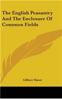 English Peasantry and the Enclosure of Common Fields