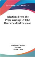 Selections From The Prose Writings Of John Henry Cardinal Newman