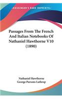 Passages From The French And Italian Notebooks Of Nathaniel Hawthorne V10 (1890)