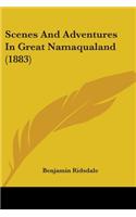 Scenes And Adventures In Great Namaqualand (1883)