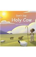 Don't Say Holy Cow