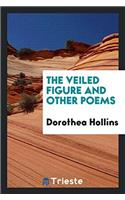 Veiled Figure and Other Poems