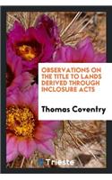 Observations on the Title to Lands Derived Through Inclosure Acts