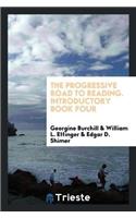 Progressive Road to Reading. Introductory Book Four