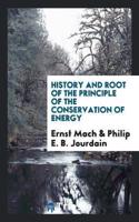 History and Root of the Principle of the Conservation of Energy