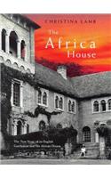 The Africa House: The True Story of an English Gentleman and His African Dream