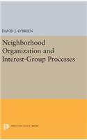 Neighborhood Organization and Interest-Group Processes