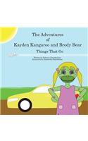Adventures of Kayden Kangaroo and Brody Bear Things That Go