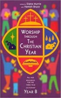 Worship Through the Christian Year B
