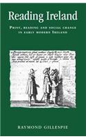 Reading Ireland: Print, Reading and Social Change in Early Modern Ireland