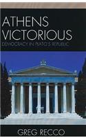 Athens Victorious: Democracy in Plato's Republic