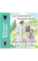 La Historia de Semana Santa/The Week That Led To Easter