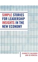 Simple Stories for Leadership Insight in the New Economy: (English)