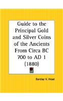 Guide to the Principal Gold and Silver Coins of the Ancients from Circa BC 700 to AD 1 (1880)