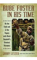 Rube Foster in His Time