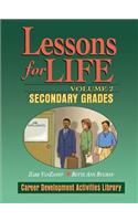 Lessons for Life: Career Development Activities Library; Volume 2: Secondary Grades