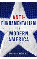 Antifundamentalism in Modern America