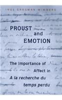 Proust and Emotion: The Importance of Affect in "a La Recherche Du Temps Perdu"(University of Toronto Romance Series)
