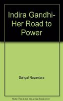 Indira Gandhi, Her Road to Power