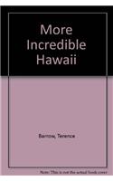 More Incredible Hawaii