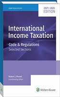 International Income Taxation: Code and Regulations -- Selected Sections 2021-2022 Edition