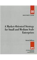 A Market-oriented Strategy for Small and Medium Scale Enterprises