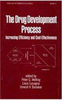 The Drug Development Process: Increasing Efficiency and Cost-Effectiveness