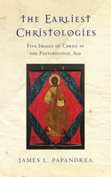 Earliest Christologies