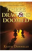 Three Dragons Doomed