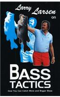 Larry Larsen on Bass Tactics