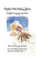 Shakin' the Ketchup Bot'le: An English Language Source Book (Queens English Society)