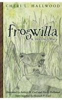 Frogwilla, a Treefrog's Story