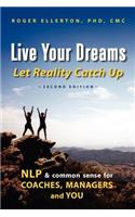 Live Your Dreams Let Reality Catch Up
