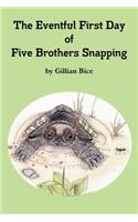Eventful First Day of Five Brothers Snapping