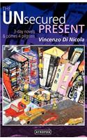 The Unsecured Present