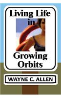 Living Life in Growing Orbits