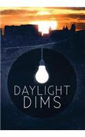 Daylight Dims