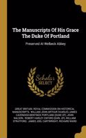 The Manuscripts Of His Grace The Duke Of Portland
