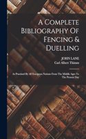 Complete Bibliography Of Fencing & Duelling