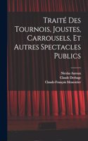 Traité des tournois, joustes, carrousels, et autres spectacles publics