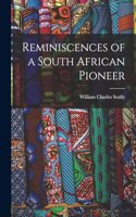 Reminiscences of a South African Pioneer