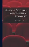 Motion Pictures and Youth, a Summary