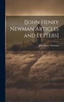 [John Henry Newman Articles and Letters]