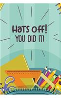 Hats Off You Did It!