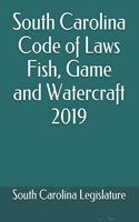 South Carolina Code of Laws Fish, Game and Watercraft 2019