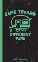 Same Trailer Different Park