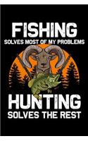 Fishing solves most of my problems hunting solves the rest: Composition Journal Notebook Wide Ruled with 100 lined pages for you as budget planner or password organizer or your kids as a back to school or kin