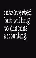 Introverted But Willing To Discuss Accounting: College Ruled Composition Notebook