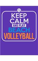 Keep Calm and Play Beach Volleyball